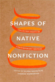 Title: Shapes of Native Nonfiction: Collected Essays by Contemporary Writers, Author: Elissa Washuta