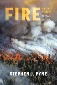 Title: Fire: A Brief History, Author: Stephen J. Pyne