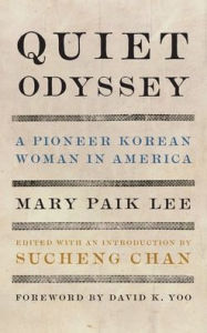 Title: Quiet Odyssey: A Pioneer Korean Woman in America, Author: Mary Paik Lee