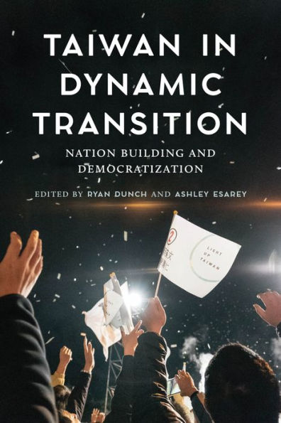 Taiwan Dynamic Transition: Nation Building and Democratization