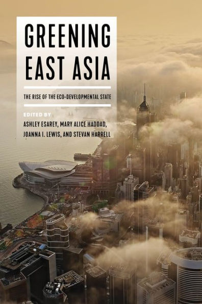 Greening East Asia: the Rise of Eco-developmental State