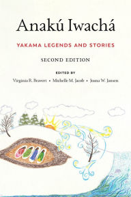 Ebook pdf download free Anakú Iwachá: Yakama Legends and Stories