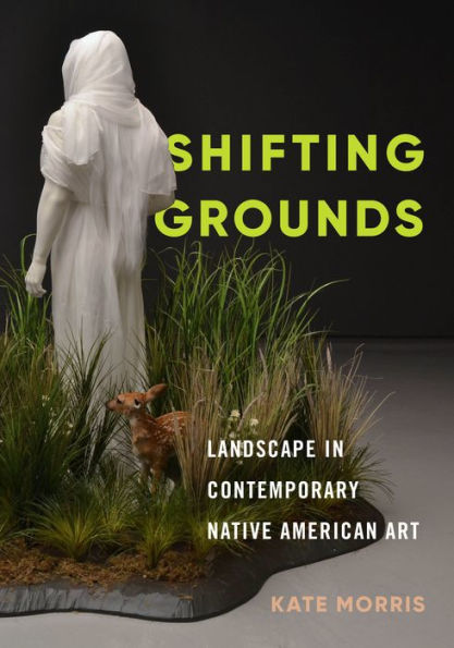 Shifting Grounds: Landscape Contemporary Native American Art