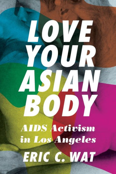 Love Your Asian Body: AIDS Activism Los Angeles