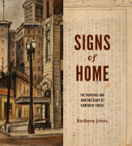 Title: Signs of Home: The Paintings and Wartime Diary of Kamekichi Tokita, Author: Barbara Johns