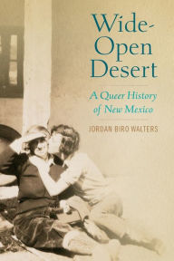 Ebook italiani gratis download Wide-Open Desert: A Queer History of New Mexico  by Jordan Biro Walters, Jordan Biro Walters 9780295751023