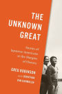 The Unknown Great: Stories of Japanese Americans at the Margins of History