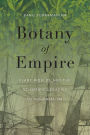 Botany of Empire: Plant Worlds and the Scientific Legacies of Colonialism