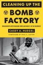 Cleaning Up the Bomb Factory: Grassroots Activism and Nuclear Waste in the Midwest