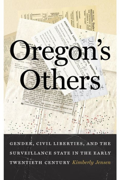 Oregon's Others: Gender, Civil Liberties, and the Surveillance State Early Twentieth Century