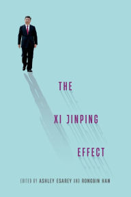 Title: The Xi Jinping Effect, Author: Ashley Esarey
