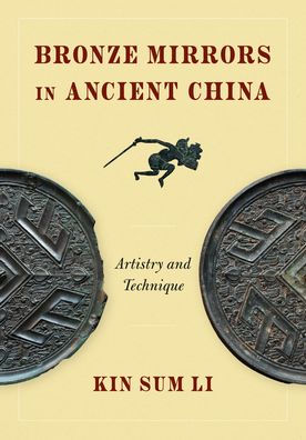 Bronze Mirrors Ancient China: Artistry and Technique