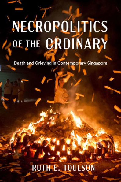 Necropolitics of the Ordinary: Death and Grieving Contemporary Singapore