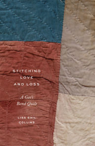 Free electronics ebook download pdf Stitching Love and Loss: A Gee's Bend Quilt by Lisa Gail Collins RTF ePub 9780295753751 English version