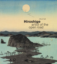 Amazon free ebooks to download to kindle Hiroshige: Artist of the Open Road 9780295754093