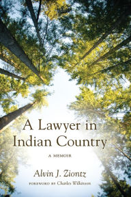 Title: A Lawyer in Indian Country: A Memoir, Author: Alvin J. Ziontz
