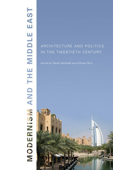 Modernism and the Middle East: Architecture and Politics in the Twentieth Century