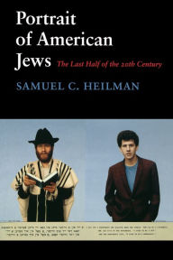 Title: Portrait of American Jews: The Last Half of the Twentieth Century, Author: Samuel C. Heilman