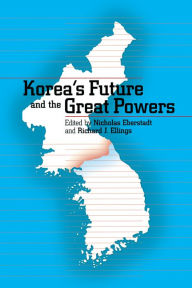 Title: Korea's Future and the Great Powers, Author: Nicholas Eberstadt