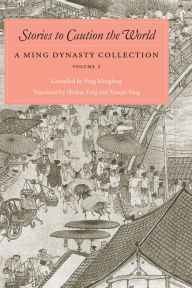 Title: Stories to Caution the World: A Ming Dynasty Collection, Volume 2, Author: Feng Menglong