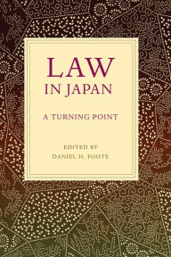 Title: Law in Japan: A Turning Point, Author: Daniel H. Foote