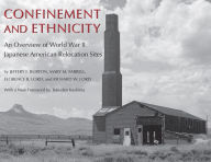 Title: Confinement and Ethnicity: An Overview of World War II Japanese American Relocation Sites, Author: Jeffery F. Burton