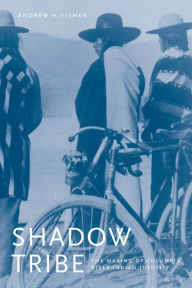 Title: Shadow Tribe: The Making of Columbia River Indian Identity, Author: Andrew H. Fisher