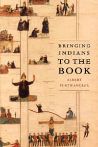 Title: Bringing Indians to the Book, Author: Albert Furtwangler