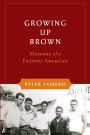 Growing Up Brown: Memoirs of a Filipino American