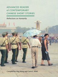 Title: Advanced Reader of Contemporary Chinese Short Stories: Reflections on Humanity, Author: Ying Wang