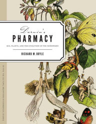 Title: Darwin's Pharmacy: Sex, Plants, and the Evolution of the Noosphere, Author: Richard M. Doyle