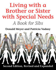 Title: Living with a Brother or Sister with Special Needs: A Book for Sibs, Author: Donald Meyer