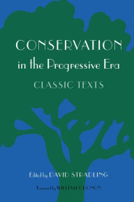 Title: Conservation in the Progressive Era: Classic Texts, Author: David Stradling