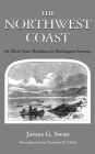 The Northwest Coast: Or, Three Years' Residence in Washington Territory