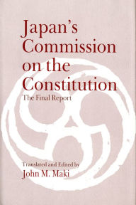Title: Japan's Commission on the Constitution: The Final Report, Author: John M. Maki