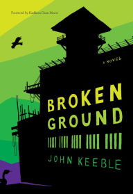 Title: Broken Ground: A Novel, Author: John Keeble