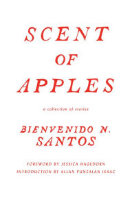 Title: Scent of Apples: A Collection of Stories, Author: Bienvenido N. Santos