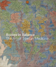 Title: Bodies in Balance: The Art of Tibetan Medicine, Author: Theresia Hofer