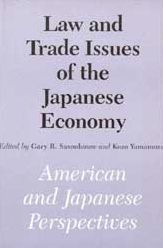 Law and Trade Issues of the Japanese Economy: American and Japanese Perspectives