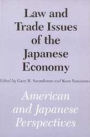 Law and Trade Issues of the Japanese Economy: American and Japanese Perspectives