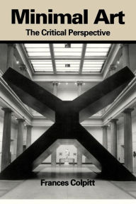 Title: Minimal Art: The Critical Perspective, Author: Frances Colpitt