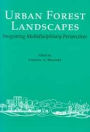 Urban Forest Landscapes: Integrating Multidisciplinary Perspectives