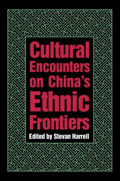 Cultural Encounters on China's Ethnic Frontiers / Edition 1