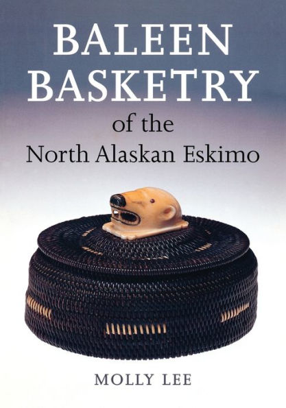 Baleen Basketry of the North Alaskan Eskimo