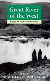 Title: Great River of the West: Essays on the Columbia River / Edition 1, Author: William L. Lang