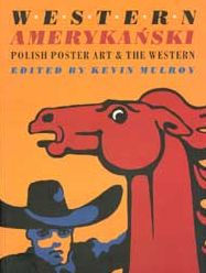 Title: Western Amerykanski: Polish Poster Art and the Western, Author: Kevin Mulroy