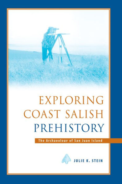 Exploring Coast Salish Prehistory: The Archaeology of San Juan Island