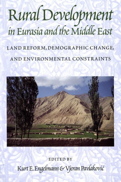Rural Development in Eurasia and the Middle East: Land Reform, Demographic Change, and Environmental Constraints