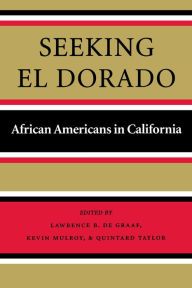 Title: Seeking El Dorado: African Americans in California, Author: Lawrence B. de Graaf