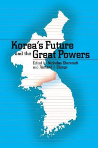 Title: Korea's Future and the Great Powers / Edition 1, Author: Nicholas Eberstadt